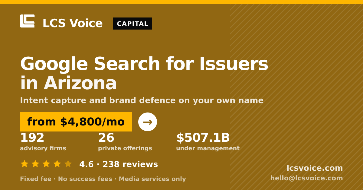 Google Search for Issuers in Arizona — from $4,800/mo, rated 4.6/5 across 238 reviews. LCS Voice.