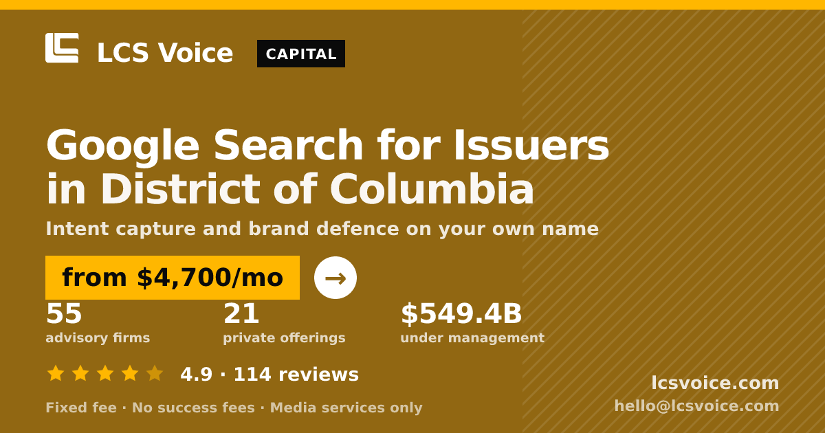 Google Search for Issuers in District of Columbia — from $4,700/mo, rated 4.9/5 across 114 reviews. LCS Voice.