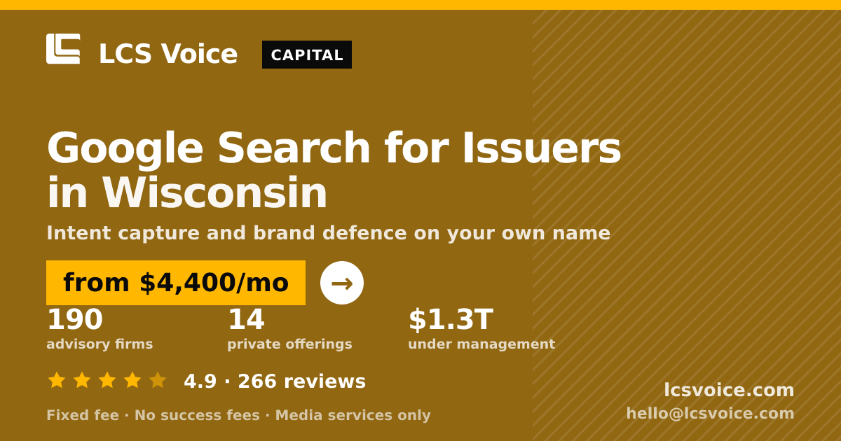 Google Search for Issuers in Wisconsin — from $4,400/mo, rated 4.9/5 across 266 reviews. LCS Voice.