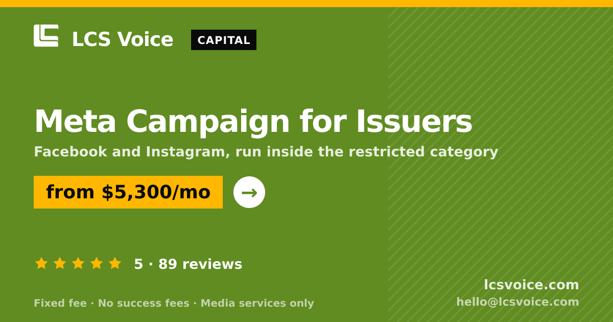 Meta Campaign for Issuers — from $5,300/mo, rated 5/5 across 89 reviews. LCS Voice.