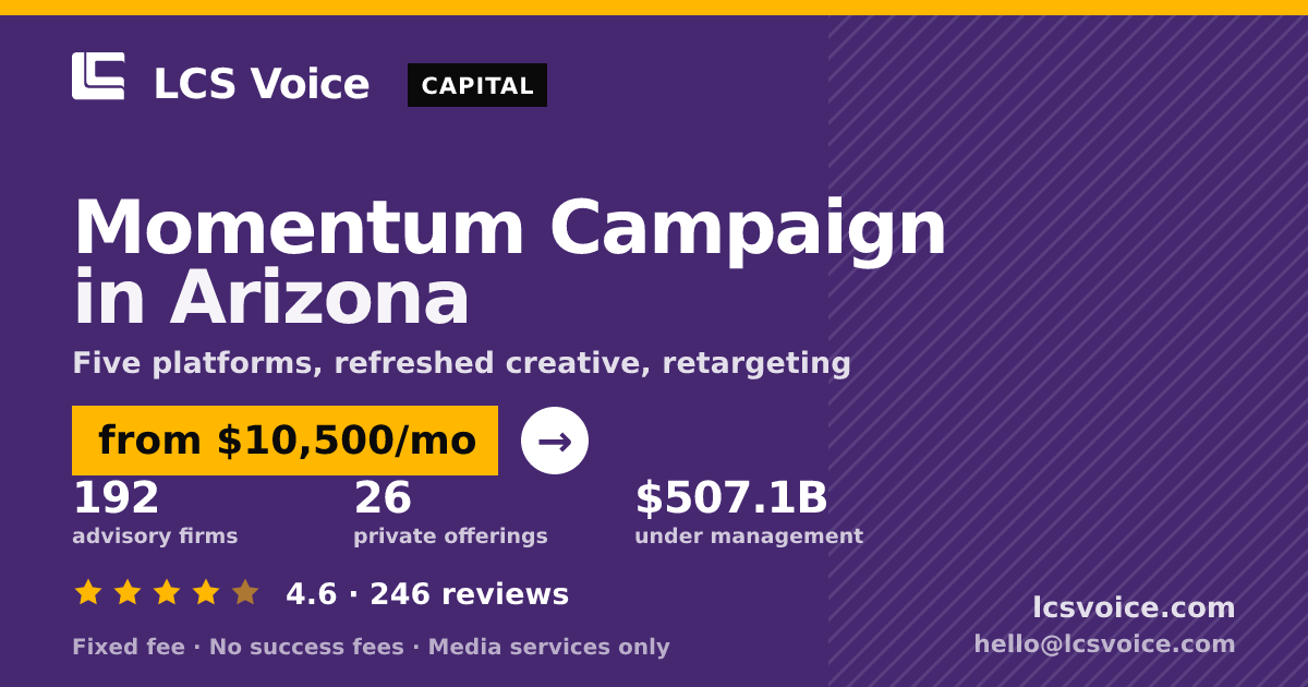 Momentum Campaign in Arizona — from $10,500/mo, rated 4.6/5 across 246 reviews. LCS Voice.