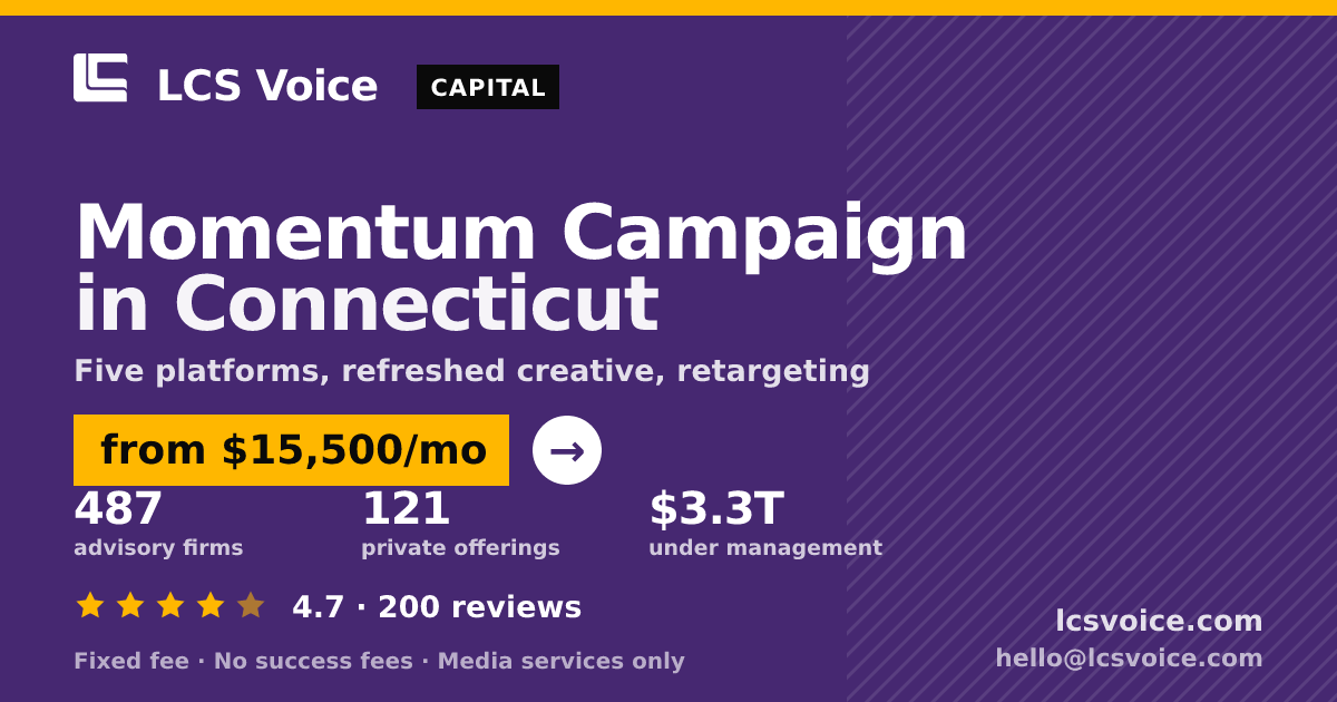Momentum Campaign in Connecticut — from $15,500/mo, rated 4.7/5 across 200 reviews. LCS Voice.