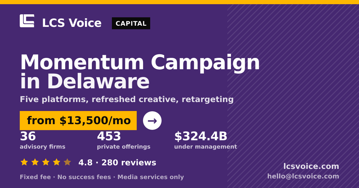 Momentum Campaign in Delaware — from $13,500/mo, rated 4.8/5 across 280 reviews. LCS Voice.