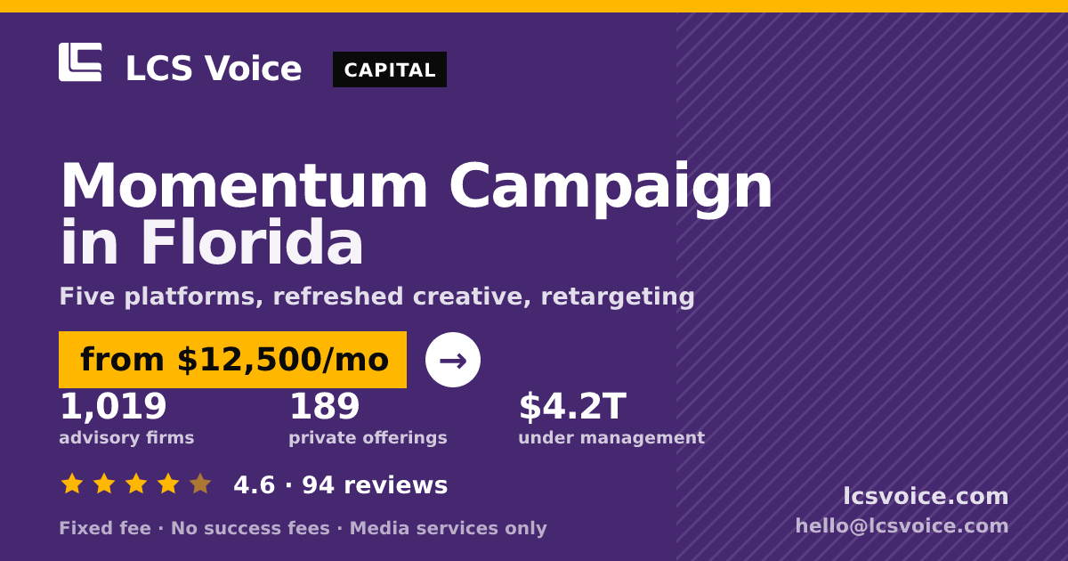 Momentum Campaign in Florida — from $12,500/mo, rated 4.6/5 across 94 reviews. LCS Voice.