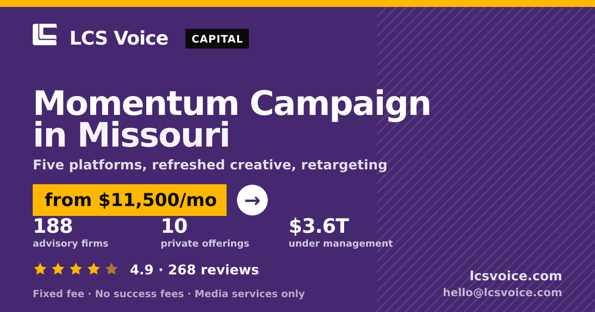 Momentum Campaign in Missouri — from $11,500/mo, rated 4.9/5 across 268 reviews. LCS Voice.