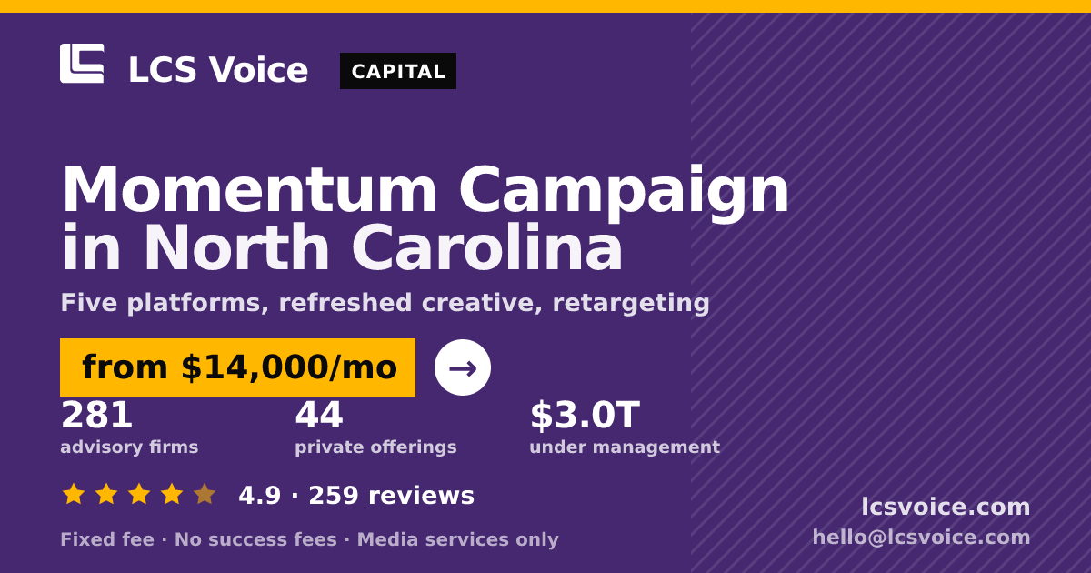 Momentum Campaign in North Carolina — from $14,000/mo, rated 4.9/5 across 259 reviews. LCS Voice.