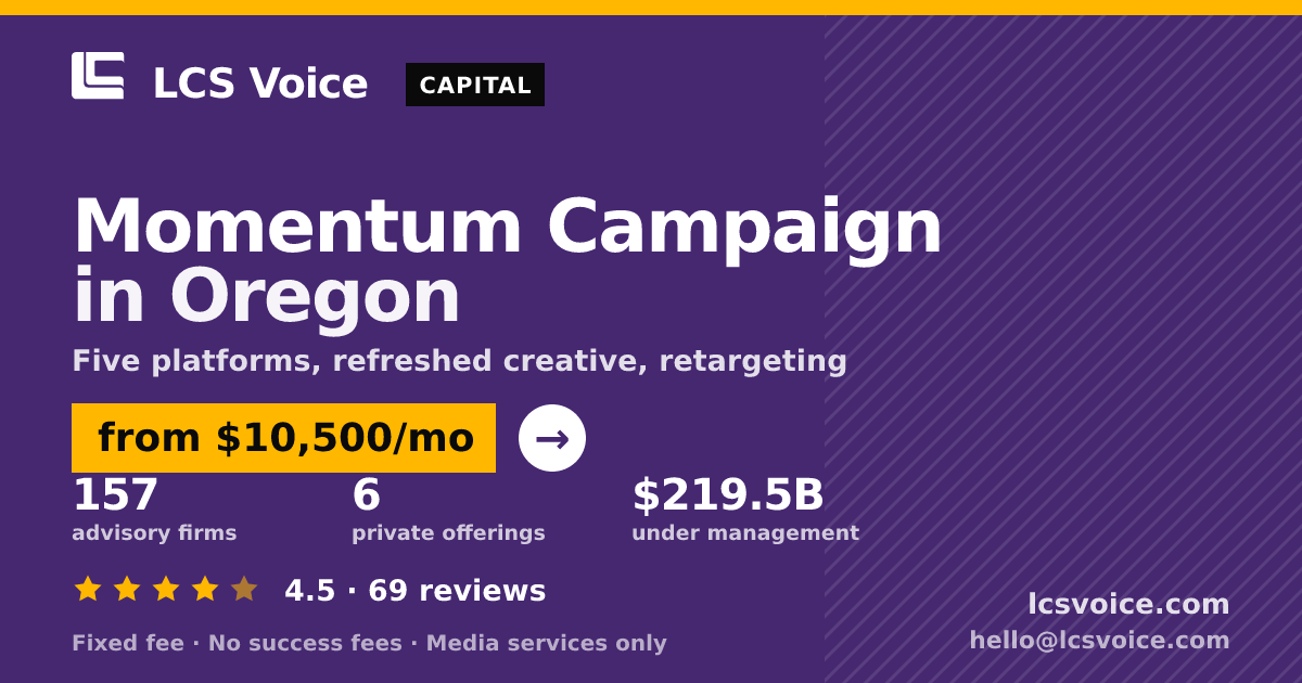 Momentum Campaign in Oregon — from $10,500/mo, rated 4.5/5 across 69 reviews. LCS Voice.