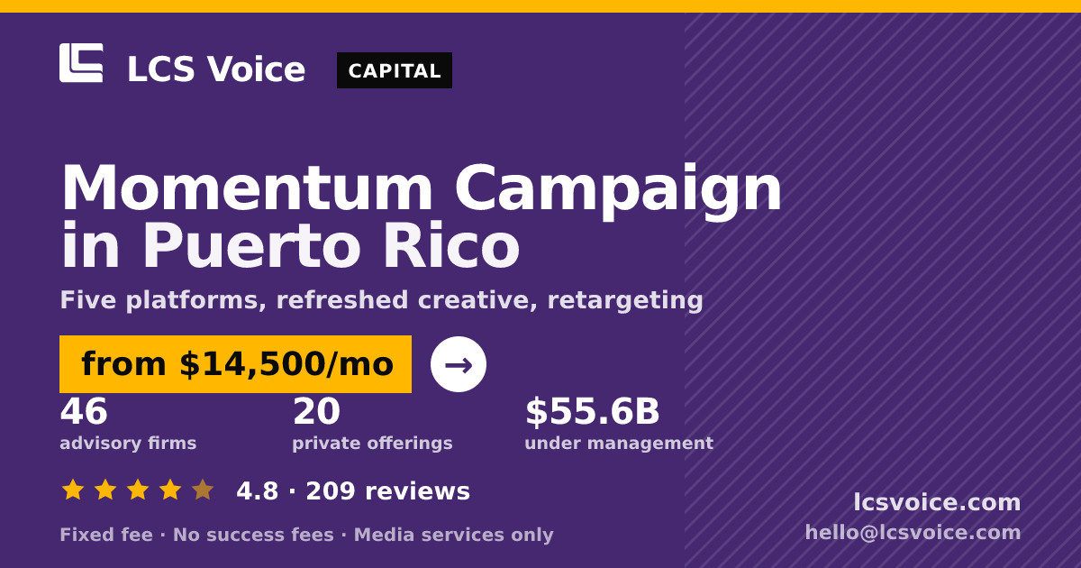 Momentum Campaign in Puerto Rico — from $14,500/mo, rated 4.8/5 across 209 reviews. LCS Voice.