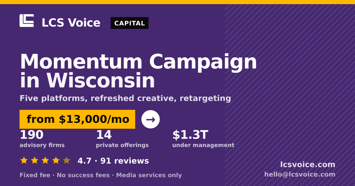 Momentum Campaign in Wisconsin — from $13,000/mo, rated 4.7/5 across 91 reviews. LCS Voice.