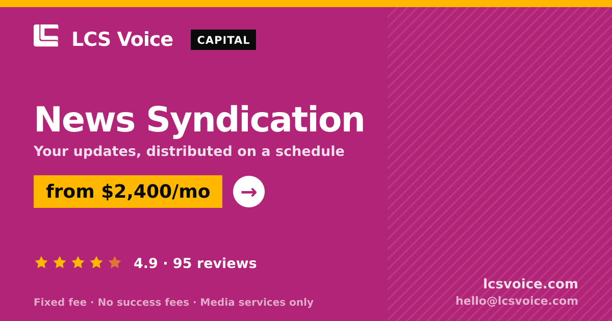 News Syndication — from $2,400/mo, rated 4.9/5 across 95 reviews. LCS Voice.