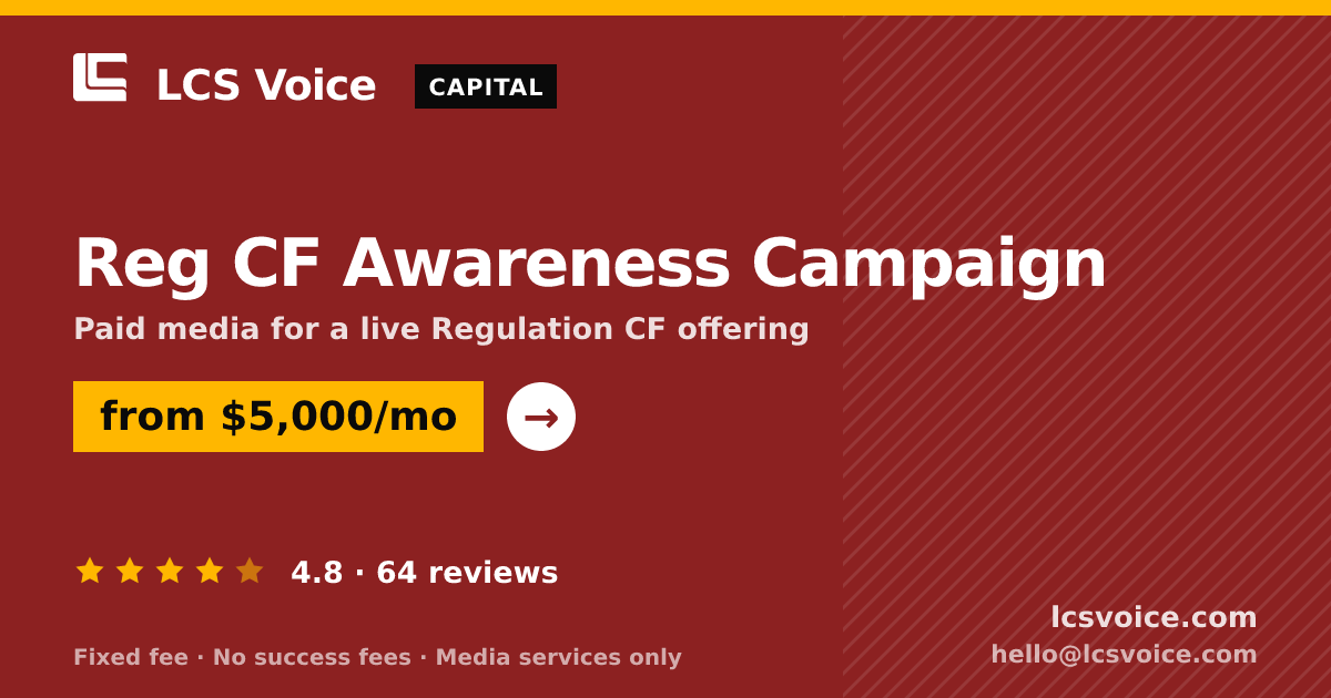 Reg CF Awareness Campaign — from $5,000/mo, rated 4.8/5 across 64 reviews. LCS Voice.