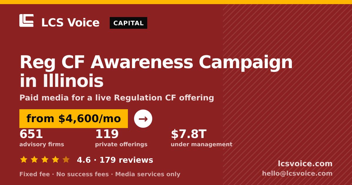 Reg CF Awareness Campaign in Illinois — from $4,600/mo, rated 4.6/5 across 179 reviews. LCS Voice.