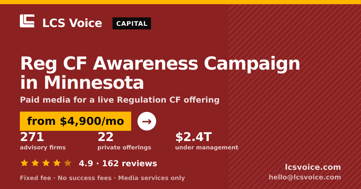 Reg CF Awareness Campaign in Minnesota — from $4,900/mo, rated 4.9/5 across 162 reviews. LCS Voice.