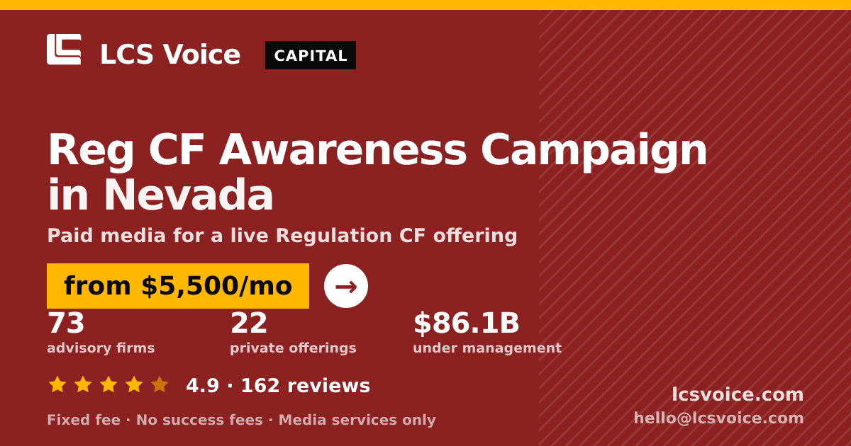 Reg CF Awareness Campaign in Nevada — from $5,500/mo, rated 4.9/5 across 162 reviews. LCS Voice.