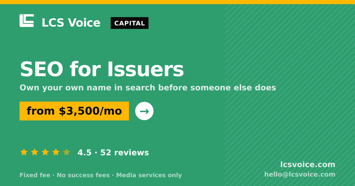 SEO for Issuers — from $3,500/mo, rated 4.5/5 across 52 reviews. LCS Voice.